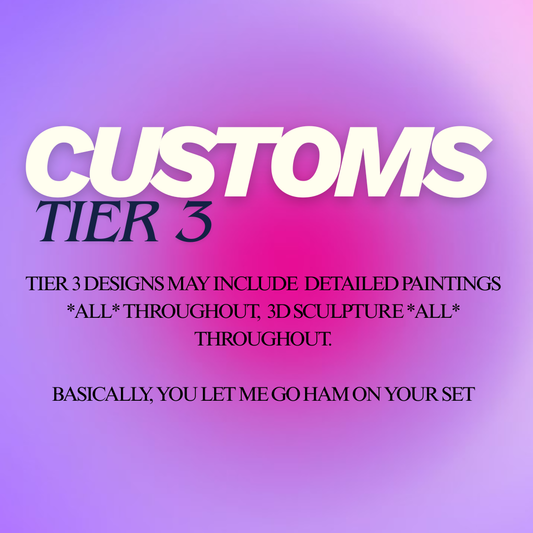 Custom Order - Tier 3